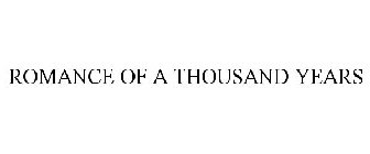 ROMANCE OF A THOUSAND YEARS