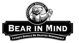 BEAR IN MIND LEINIE'S SHOULD BE ENJOYED RESPONSIBLY J. LEINENKUGEL BREWING CO.