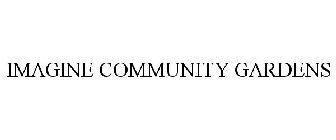 IMAGINE COMMUNITY GARDENS