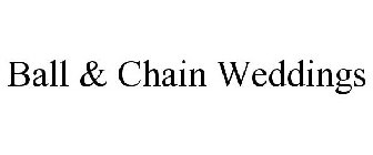 BALL & CHAIN WEDDINGS