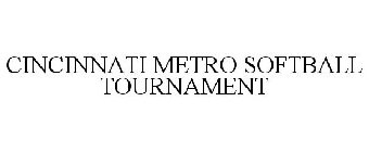 CINCINNATI METRO SOFTBALL TOURNAMENT