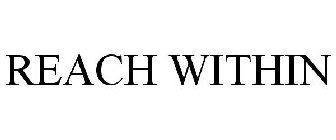 REACH WITHIN