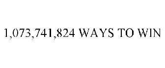 1,073,741,824 WAYS TO WIN