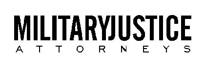 MILITARYJUSTICE A T T O R N E Y S