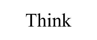 THINK