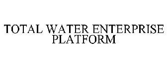 TOTAL WATER ENTERPRISE PLATFORM