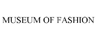 MUSEUM OF FASHION