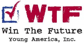 WTF WIN THE FUTURE YOUNG AMERICA, INC.