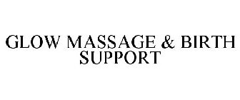 GLOW MASSAGE & BIRTH SUPPORT