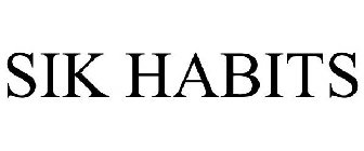 SIK HABITS