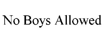 NO BOYS ALLOWED