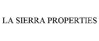 LA SIERRA PROPERTIES