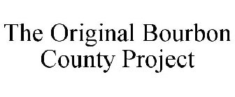 THE ORIGINAL BOURBON COUNTY PROJECT