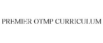 PREMIER OTMP CURRICULUM