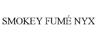 SMOKEY FUMÉ NYX