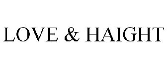 LOVE & HAIGHT