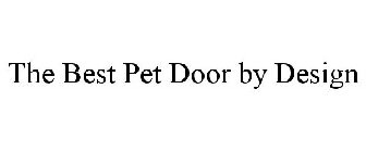 THE BEST PET DOOR BY DESIGN