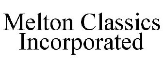 MELTON CLASSICS INCORPORATED