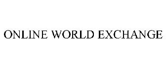 ONLINE WORLD EXCHANGE