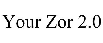 YOUR ZOR 2.0