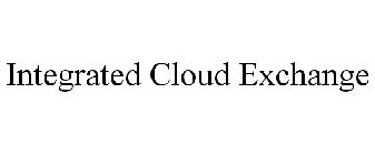 INTEGRATED CLOUD EXCHANGE