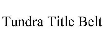 TUNDRA TITLE BELT