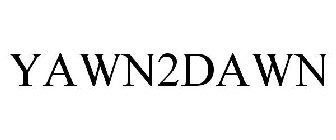 YAWN2DAWN
