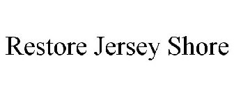 RESTORE JERSEY SHORE