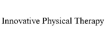 INNOVATIVE PHYSICAL THERAPY