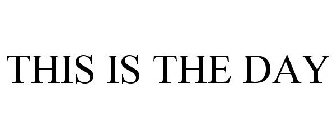 THIS IS THE DAY
