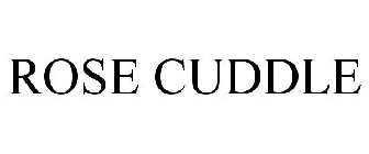 ROSE CUDDLE