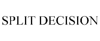 SPLIT DECISION