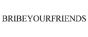 BRIBEYOURFRIENDS