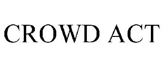 CROWD ACT