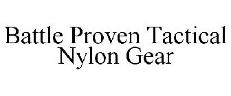 BATTLE PROVEN TACTICAL NYLON GEAR