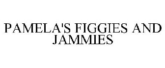 PAMELA'S FIGGIES AND JAMMIES