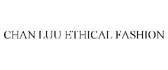 CHAN LUU ETHICAL FASHION