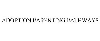 ADOPTION PARENTING PATHWAYS