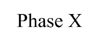 PHASE X