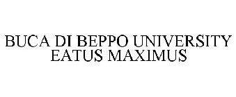 BUCA DI BEPPO UNIVERSITY EATUS MAXIMUS