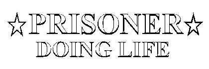 PRISONER DOING LIFE