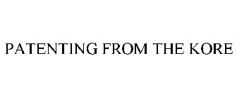 PATENTING FROM THE KORE