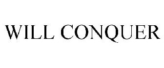 WILL CONQUER