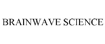 BRAINWAVE SCIENCE