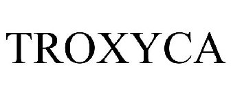 TROXYCA