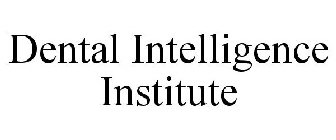 DENTAL INTELLIGENCE INSTITUTE