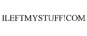 ILEFTMYSTUFF!COM