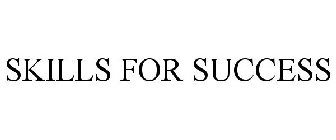 SKILLS FOR SUCCESS