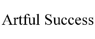ARTFUL SUCCESS