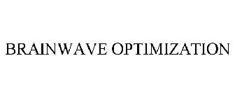 BRAINWAVE OPTIMIZATION